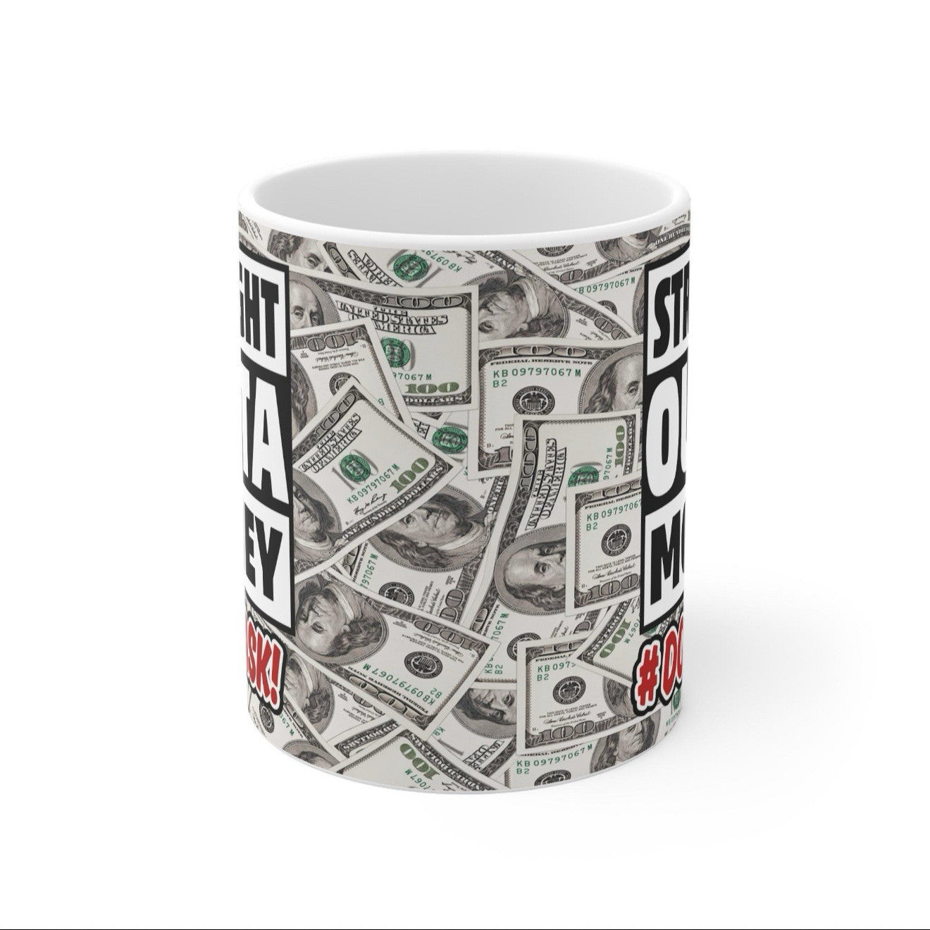 Straight Outta Money Mug - Funny Ceramic Coffee Cup, Office Gift, 11oz