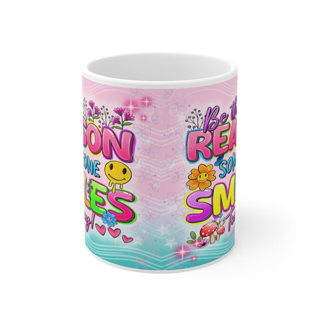 Be The Reason Somebody Smiles Mug - Positive Quote Coffee Mug Gift Idea