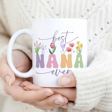 Best Nana Ever Mug - White Ceramic Mug, Microwave & Dishwasher Safe Gift