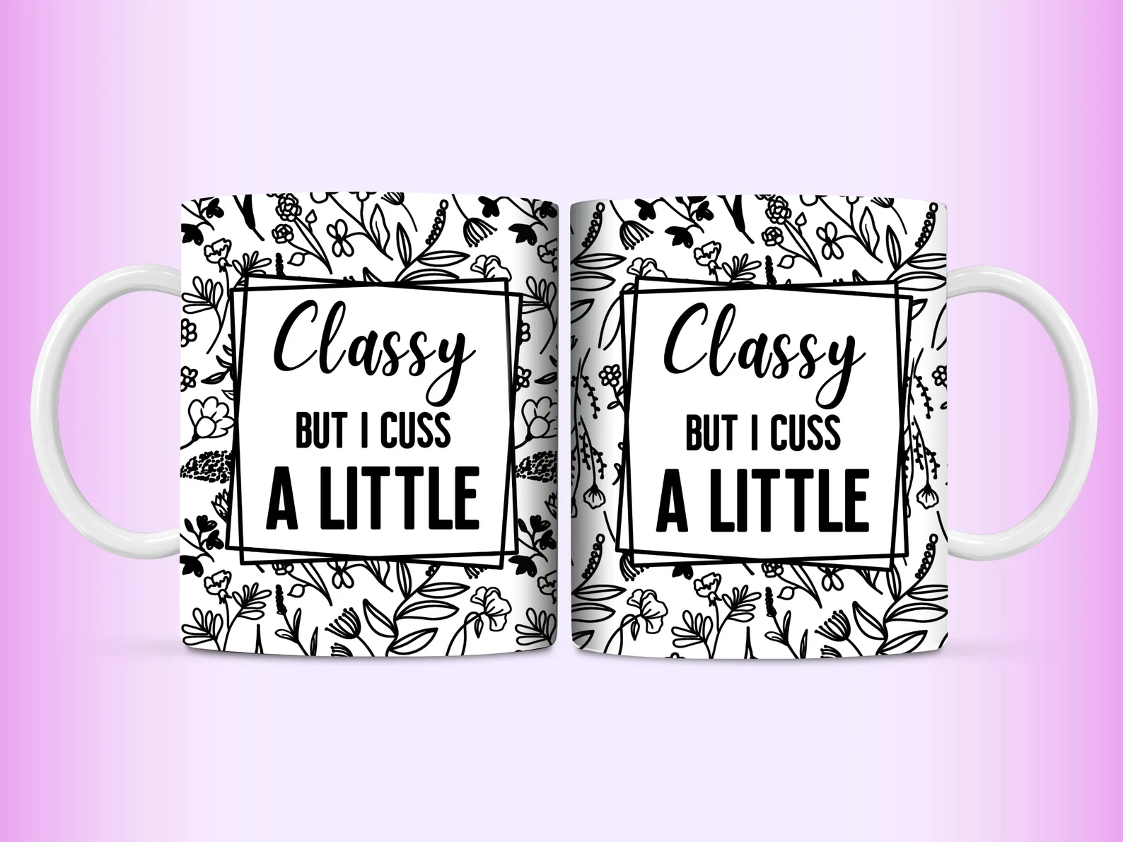 Classy But I Cuss A Little Funny Mug - Sarcastic Women Coffee Mug UK Gift